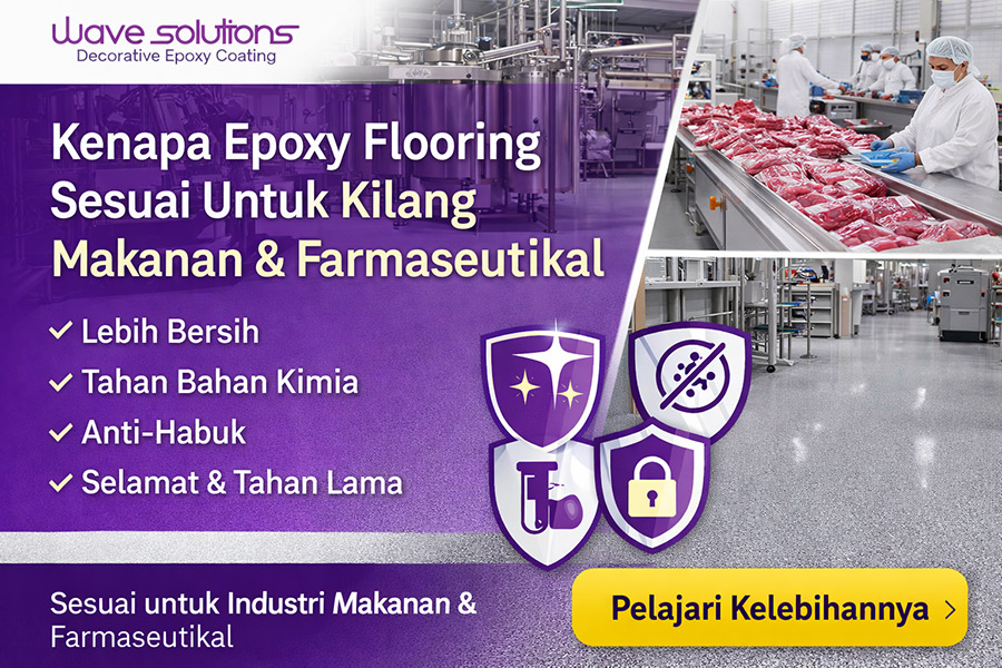 Kenapa Epoxy Flooring Sesuai Untuk Kilang Makanan & Farmaseutikal